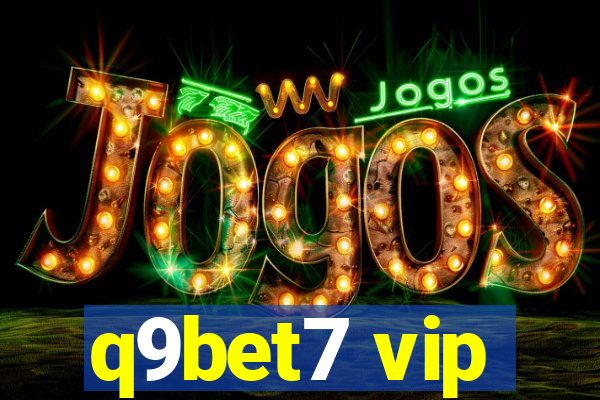 q9bet7 vip